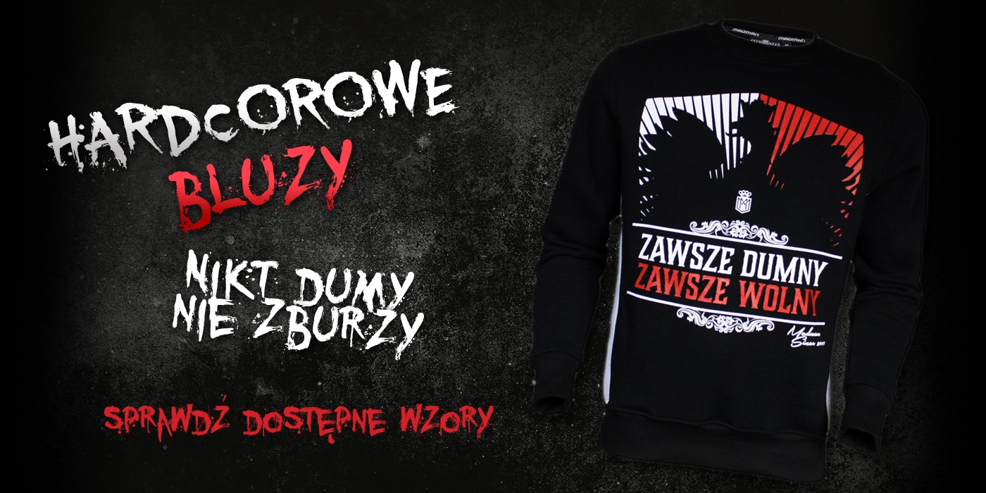 Hardkorowe bluzy. Nikt dumy nie zburzy. Sprawdź dostępne wzory!