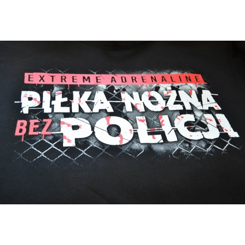 Bluza z kapturem Piłka Nożna Bez Policji Extreme Adrenaline - nadruk przód