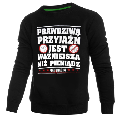 Bluza Prawdziwa Przyjaźń... Extreme Adrenaline - przód